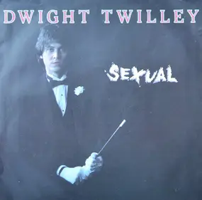 Dwight Twilley - Sexual