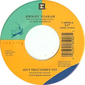 Dwight Yoakam - Ain't That Lonely Yet