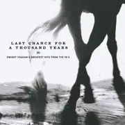 CD - Dwight Yoakam - Last Chance For A Thousand Years: Dwight Yoakam's Greatest Hits From The 90's