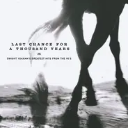 Dwight Yoakam - Last Chance For A Thousand Years: Dwight Yoakam's Greatest Hits From The 90's