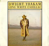 Dwight Yoakam - Long White Cadillac / Little Ways