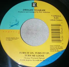 Dwight Yoakam - Turn It On, Turn It Up, Turn Me Loose
