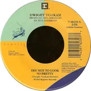 Dwight Yoakam - Try Not To Look So Pretty