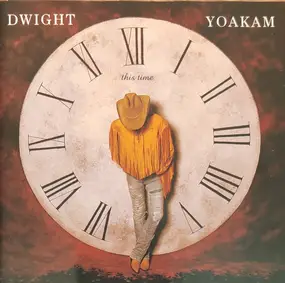 Dwight Yoakam - This Time