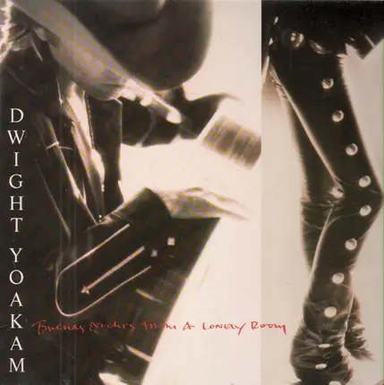 Dwight Yoakam - Buenas Noches From A Lonely Room (She Wore Red Dresses)
