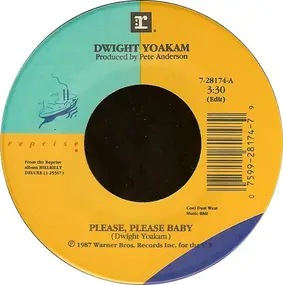 Dwight Yoakam - Please, Please Baby / Throughout All Time