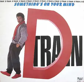 D.Train - Something's on Your Mind
