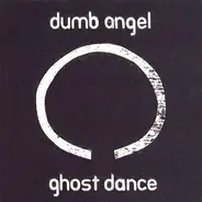 Dumb Angel - Ghost Dance