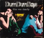 Dum Dum Boys - Kiss Me Deadly