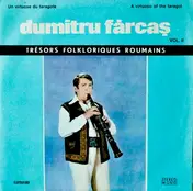 Dumitru Fărcaș - Un Virtuose Du Taragote Vol. II