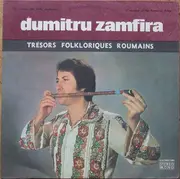 LP - Dumitru Zamfira - Un Vituose Des Flûtes Roumains = A Virtuoso Of The Romanian Flute