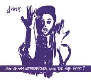 Dump - That Skinny Motherfucker with the High Voice?