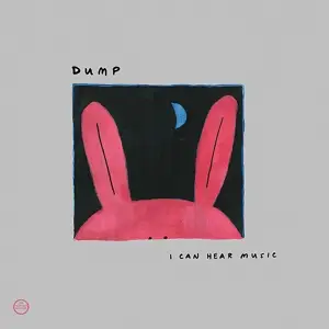 DUMP - I Can Hear Music(Special Edition)