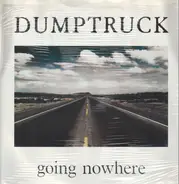 Dumptruck - Going Nowhere