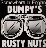 Dumpy's Rusty Nuts - Somewhere in England