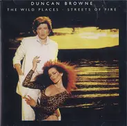 Duncan Browne - The Wild Places - Streets Of Fire