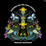 Duncan Maitland - Lullabies For The 21st Century