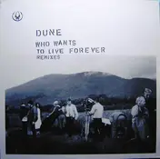 Dune - Who Wants To Live Forever