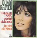 7inch Vinyl Single - Dunja Rajter - Es Könnte Sein - Es Muß Nicht Sein / Du Bist Ein Mann