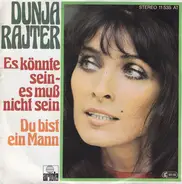 Dunja Rajter - Es Könnte Sein - Es Muß Nicht Sein / Du Bist Ein Mann