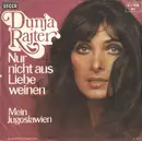 7inch Vinyl Single - Dunja Rajter - Nur Nicht Aus Liebe Weinen