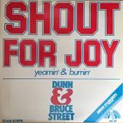 Dunn & Bruce Street - Shout For Joy / Yearnin' & Burnin'