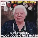 7inch Vinyl Single - Duo Gert Timmerman - Ik Heb Eerbied Voor Jouw Grijze Haren