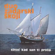 Duo Zadarski Škoji - Sinoć Kad San Ti Proša