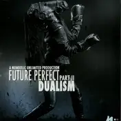 Dualism - Future Perfect Part II
