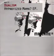 12inch Vinyl Single - Dualism - Hypnotized Mama EP