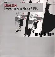 Dualism - Hypnotized Mama EP
