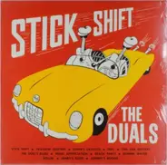 The Duals - Stick Shift