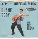 7inch Vinyl Single - Duane Eddy & His 'Twangy' Guitar And The Rebels - Yep! / Three-30-Blues