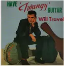LP - Duane Eddy & His 'Twangy' Guitar And The Rebels - Have 'Twangy' Guitar Will Travel