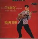 LP - Duane Eddy & His 'Twangy' Guitar And The Rebels - Have Twangy Guitar Will Travel
