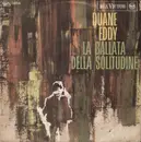 7inch Vinyl Single - Duane Eddy - La Ballata Della Solitudine