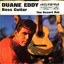 7inch Vinyl Single - Duane Eddy & The Rebelettes - Boss Guitar / The Desert Rat