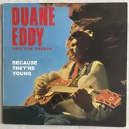 Duane Eddy & The Rebels - Because They're Young