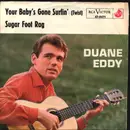 7inch Vinyl Single - Duane Eddy - Your Baby's Gone Surfin'