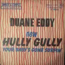 7inch Vinyl Single - Duane Eddy - New Hully Gully / Your Baby's Gone Surfin' - Mono