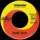 7inch Vinyl Single - Duane Hyatt - Troubador - Los Angeles Pressing
