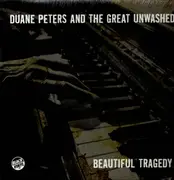 LP - Duane Peters and The Great Unwashed - Beautiful Tragedy
