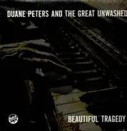Duane Peters and The Great Unwashed - Beautiful Tragedy
