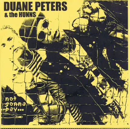 Duane Peters And The Hunns - Not Gonna Pay...