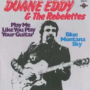 Duane Eddy & The Rebelettes - Play Me Like You Play Your Guitar