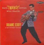 LP - Duane Eddy And His 'Twangy' Guitar - Have Twangy Guitar Will Travel