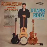 Duane Eddy & His 'Twangy' Guitar And The Rebels - 1,000,000.00 Worth Of Twang