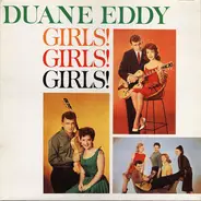 Duane Eddy & His 'Twangy' Guitar And The Rebels - Girls! Girls! Girls!