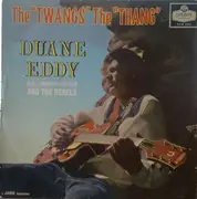 LP - Duane Eddy & His 'Twangy' Guitar And The Rebels - The 'Twang's' The 'Thang'
