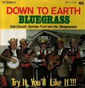 LP - Dub Crouch , Norman Ford And The Bluegrassers - Down To Earth Bluegrass